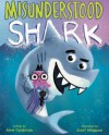 Misunderstood Shark - Ame Dyckman