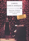 Diatriba d'amore contro un uomo seduto - Gabriel García Márquez