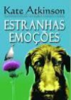 Estranhas emoções - Kate Atkinson