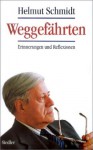 Weggefährten: Erinnerungen und Reflexionen - Helmut Schmidt