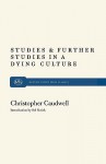 Studies and Further Studies in a Dying Culture - Christopher Caudwell