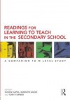 Readings for Learning to Teach in the Secondary School: A Companion to M Level Study - Capel Susan, Tony Turner, Marilyn Leask, Capel Susan