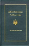 Albert Schweitzer as I Knew Him - Edouard Nies-Berger, Edouard Nies Berger