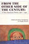 From the Other Side of the Century: A New American Poetry 1960-1990 - Douglas Messerli