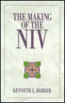 The Making of the NIV - Kenneth L. Barker