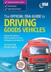 The Official Dsa Guide To Driving Goods Vehicles: The Official Dsa Syllabus - Driving Standards Agency