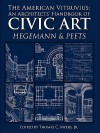 The American Vitruvius: An Architects' Handbook of Civic Art - Thomas C. Myers Jr., Elbert Peets