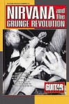 Guitar World Presents Nirvana and the Grunge Revolution - Guitar World, Brad Tolinski, Harold Steinblatt, Guitar World