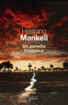 Un paradis trompeur - Henning Mankell, Rémi Cassaigne