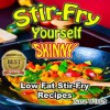 Stir-Fry Yourself Skinny - Sara Winlet