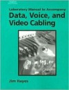Data, Voice, and Video Cabling Laboratory Manual - Jim Hayes, Paul Rosenberg