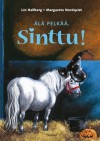 Älä pelkää, Sinttu! - Lin Hallberg, Margareta Nordqvist, Marvi Jalo