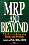 MRP and Beyond: A Toolbox for Integrating People and Systems - Carol A. Ptak, American Production and Inventory Contro