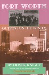 Fort Worth: Outpost on the Trinity - Oliver Knight, Cissy S. Lale, Cissy Stewart Lale