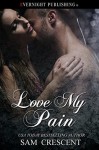 Love My Pain (Cape Falls Book 6) - Sam Crescent