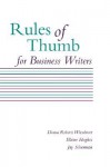 Rules of Thumb for Business Writers - Diana Roberts Wienbroer, Elaine Hughes