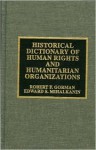 Historical Dictionary of Human Rights and Humanitarian Organizations - Robert F. Gorman, Edward S. Mihalkanin