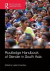 Routledge Handbook of Gender in South Asia - Leela Fernandes