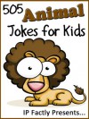 505 Animal Jokes for Kids: A Joke Book 5-Pack (Dog & Cat, Bird, Fish, Farmyard Animals and Elephant Joke Books for Kids) - IP Grinning