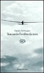 Staccando l'ombra da terra - Daniele Del Giudice