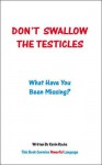 Don't Swallow the Testicles - Kevin Roche