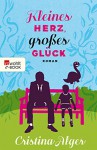 Kleines Herz, großes Glück - Cristina Alger, Katharina Naumann