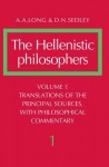 The Hellenistic Philosophers: Volume 1, Translations of the Principal Sources with Philosophical Commentary - A.A. Long, David N. Sedley