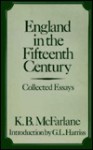 England in the Fifteenth Century - K.B. McFarlane