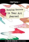 Keeping Secrets in Your Art Journal: From Raw Art Journaling - Quinn McDonald