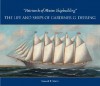 Patriarch of Maine Shipbuilding: The Life and Ships of Gardiner G. Deering - Kenneth R. Martin