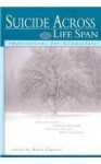 Suicide Across the Life Span: Implications for Counselors - Dave Capuzzi