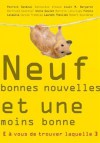 Neuf bonnes nouvelles et une moins bonne (à vous de trouver laquelle) - Collectif, Nathalène Armand, Alain M. Bergeron, Bertrand Gauthier, Annie Goulet, Martine Latulippe, Fannie Loiselle, Patrick Senécal, Robert Soulières, Laurent Theillet, Carole Tremblay