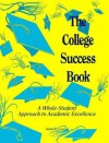 The College Success Book: A Whole-Student Approach to Academic Excellence - James E. Groccia, Publishing Glenbridge