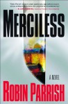 MERCILESS by Robin Parrish (May 01,2009) - Robin Parrish