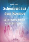 Schönheit aus dem Kosmos. Das geheime Elixier der Engel, Feen, Elfen und Meerjungfrauen - Annette Wolter