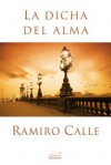 La Dicha del Alma - Ramiro Calle