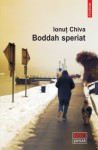 Boddah speriat - Ionuţ Chiva