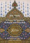 A Prayer for Spiritual Elevation and Protection - Muhyiddin Ibn 'Arabi, Suha Taji-Farouki