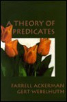 A Theory of Predicates - Farrell Ackerman, Gert Webelhuth