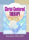 Christ-Centered Therapy - Russ Harris, Harold G. Koenig