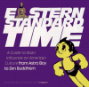 Eastern Standard Time: A Guide to Asian Influence on American Culture from Astro Boy to Zen Buddhism - Jeff Yang, Terry Hong, Dina Gan