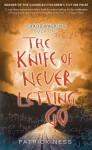 The Knife of Never Letting Go  - Patrick Ness