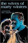 The Wives of Marty Winters - Alec Clayton