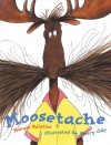 Moosetache - Margie Palatini, Henry Cole