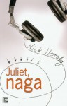 Juliet, naga - Nick Hornby, Wojciech Szypuła