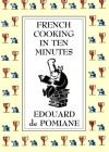 Cooking in Ten Minutes - Edouard de Pomiane