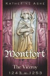 Montfort: The Viceroy - 1243 to 1253 - Katherine Ashe