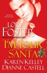 I'm Your Santa - Lori Foster, Karen Kelley, Dianne Castell