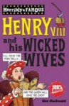 Henry VIII And His Wicked Wives - Alan MacDonald, Philip Reeve