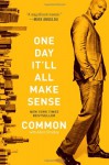 One Day It'll All Make Sense - Common, Adam Bradley, Common (Musician)